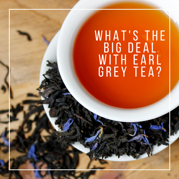 What's The Big Deal With Earl Grey Tea?