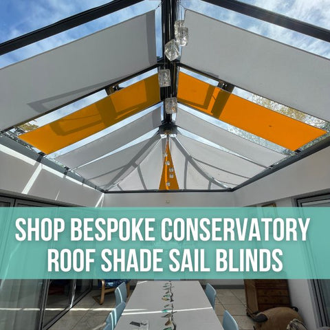 Bespoke made to measure custom made conservatory roof shade sail blinds, installation service made in the UK
