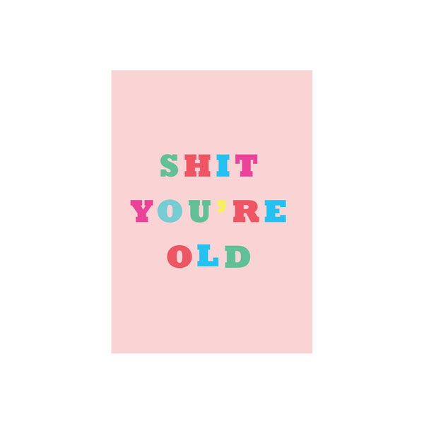 eminentd Colour Text Card You're Old