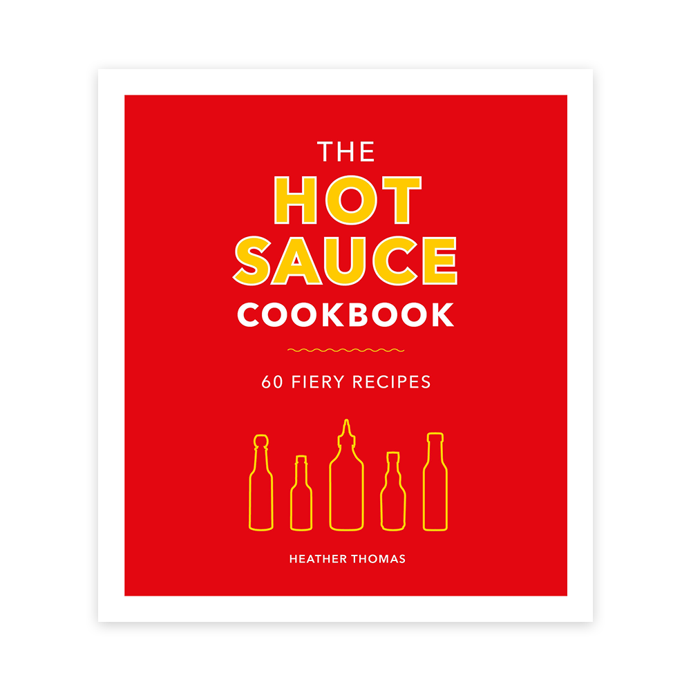 The Hot Sauce Cookbook