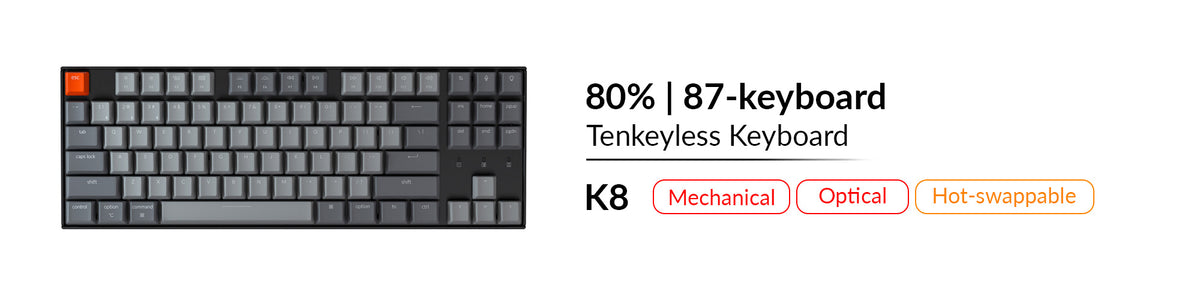 Keychron K8 mechanical and optical hot swappable tenkeyless 80 percent keyboard