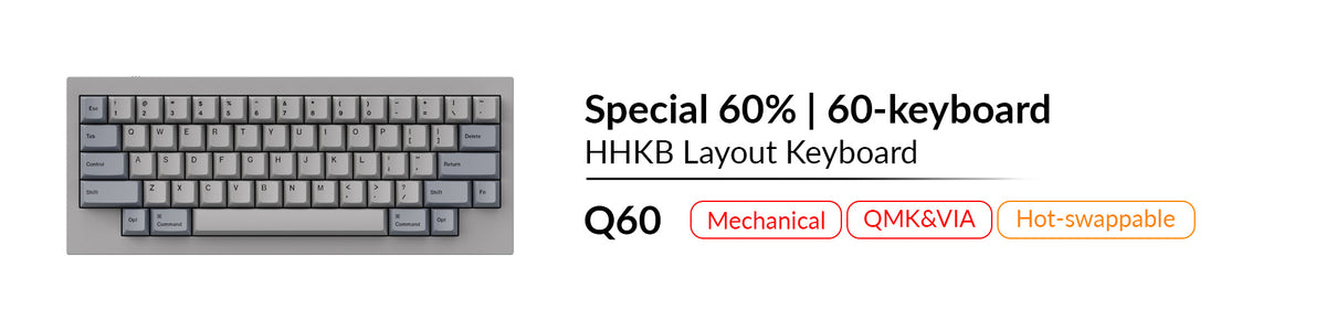 Keychron Q60 mechanical QMK VIA hot swappable HHKB layout special 60 percent keyboard