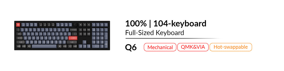 Keychron Q6 mechanical QMK VIA hot swappable full size 100 percent keyboard