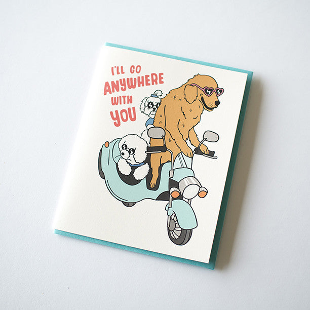 I'll Go Anywhere With You Card