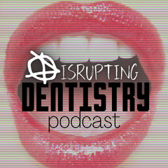 Disrupting Dentistry