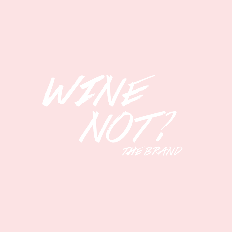 Wine_Not_the_Brand_800x800_a3a7bc88-07a6-43f4-9dfc-bef3fc79aa86