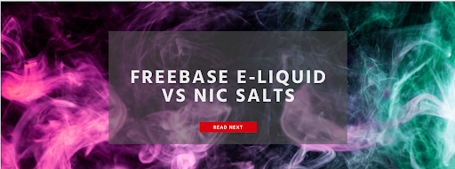 Freebase E-Liquids Vs Nicsalts