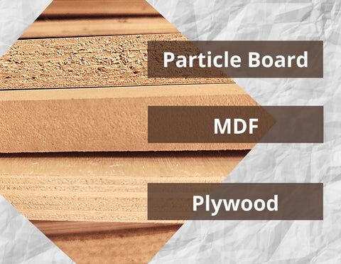 Particle board, MDF vs Plywood Construction