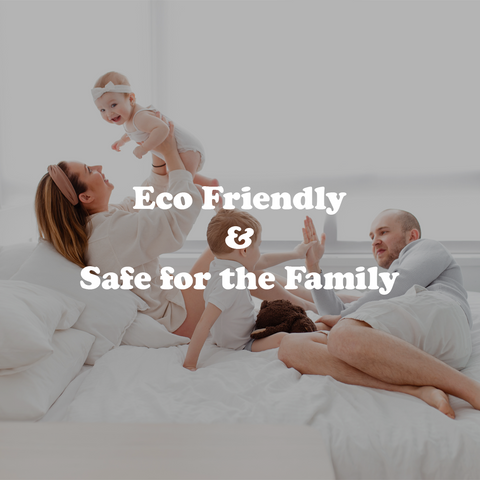Eco-friendly & safe for the family