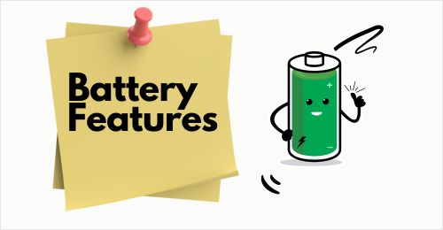 Battery Features