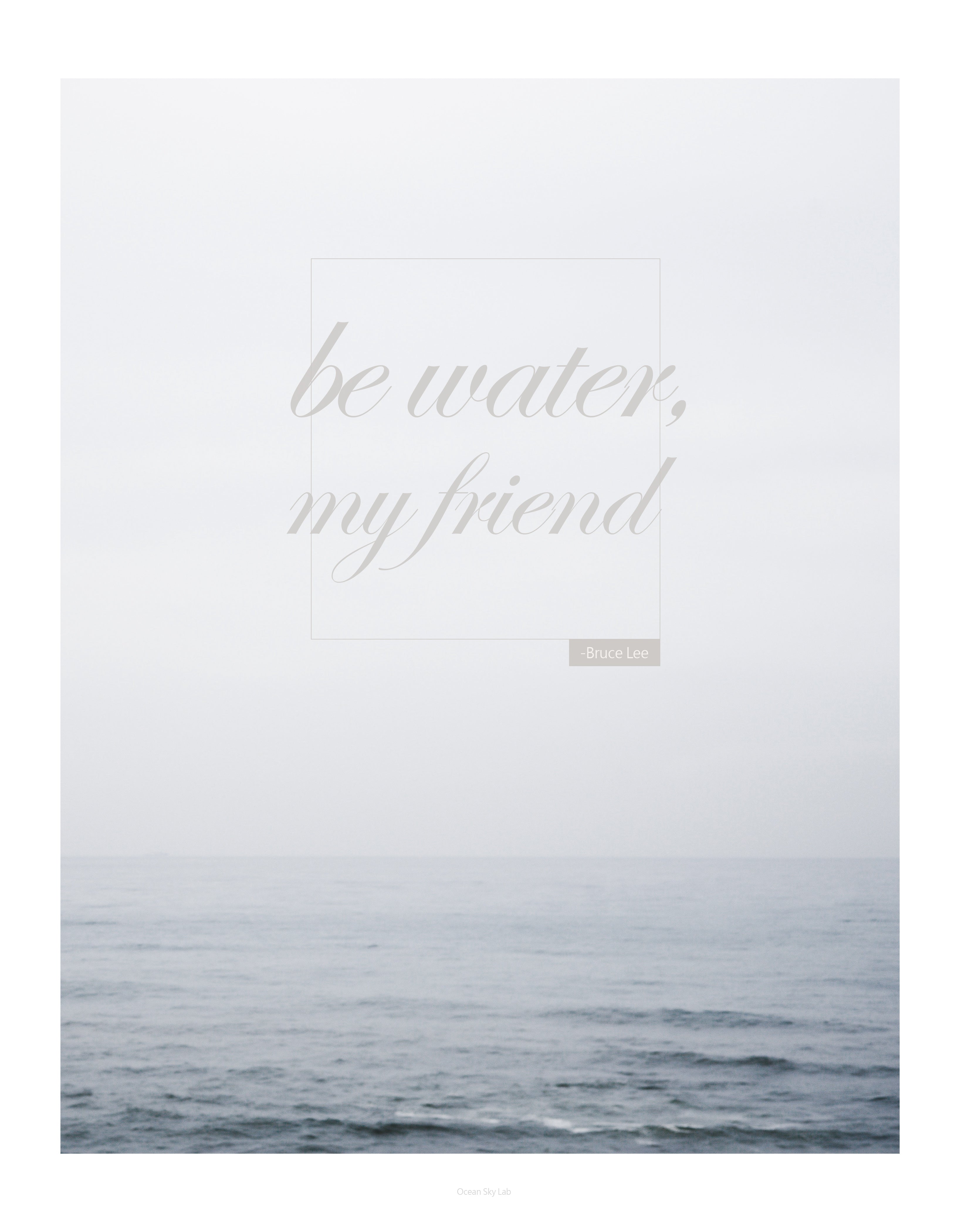 Quote Print Be Water My Friend Ocean Sky Lab