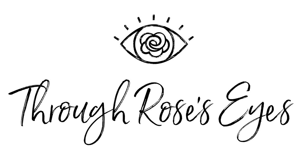 Through Rose's Eyes