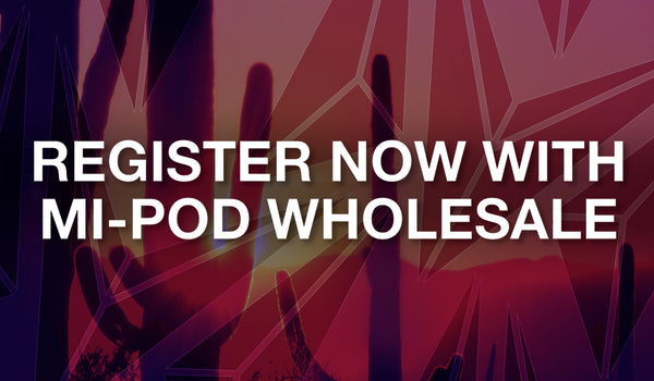 register as a Mi-Pod wholesaler