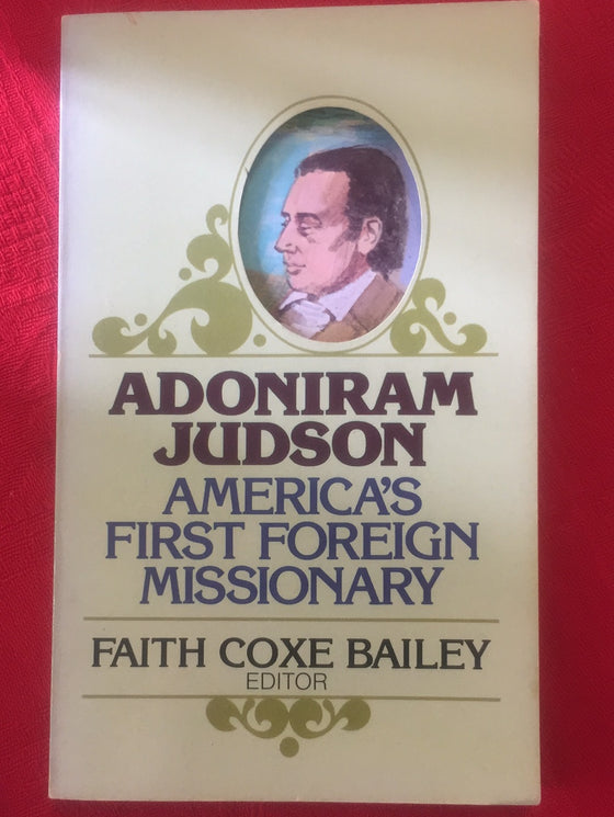Adoniram Judson Americas First Foreign Missionary –