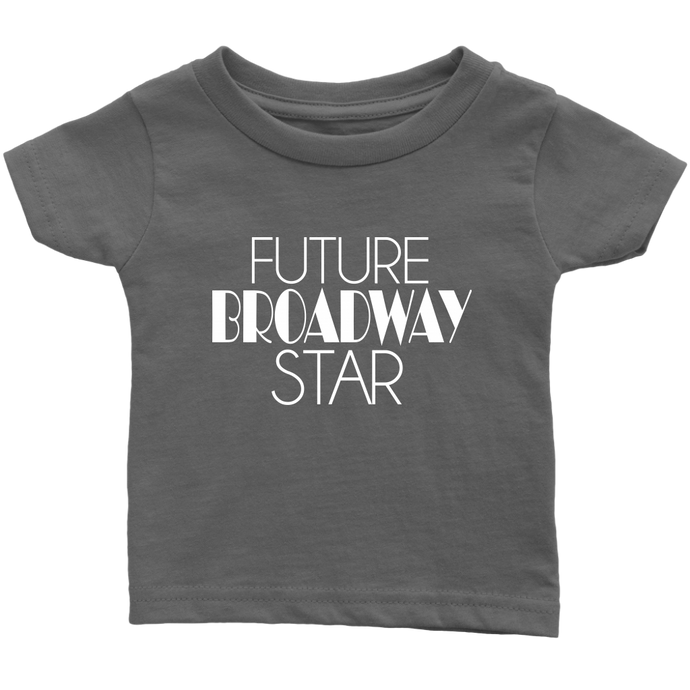 Future Broadway Star Infant T-Shirt
