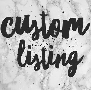 Custom Listing RESERVED FOR Charly