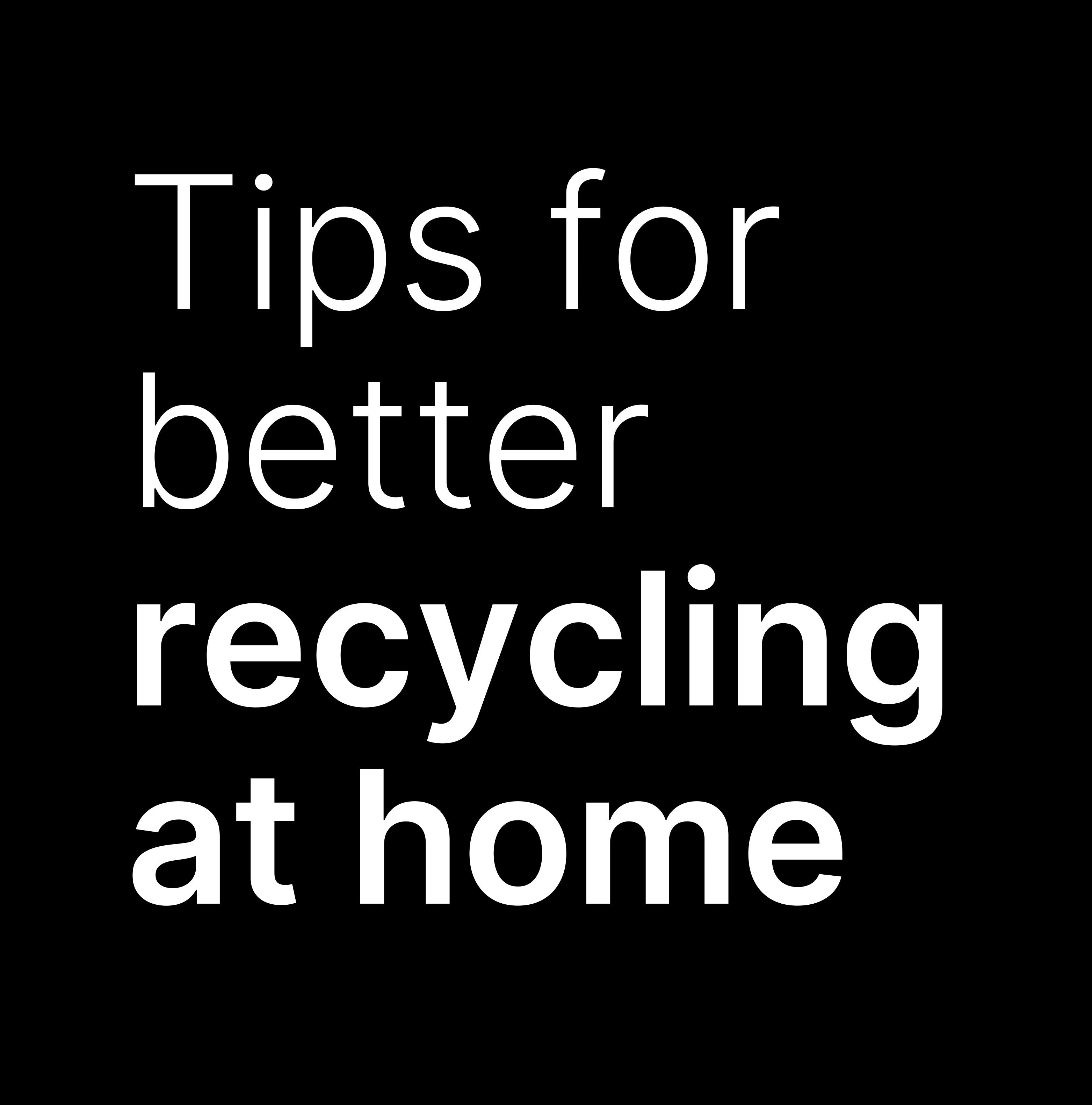 Tips for Better Recycling at Home