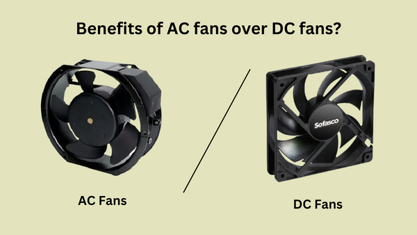 Benefits of AC fans over DC fans?