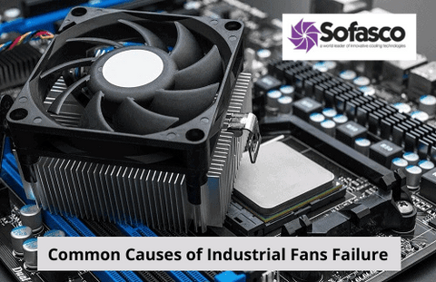 4 Common Causes of Industrial Fan Failure 