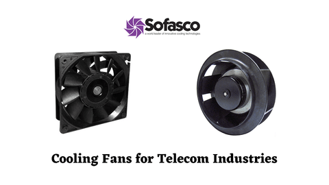 Cooling Fans for Telecom Industries