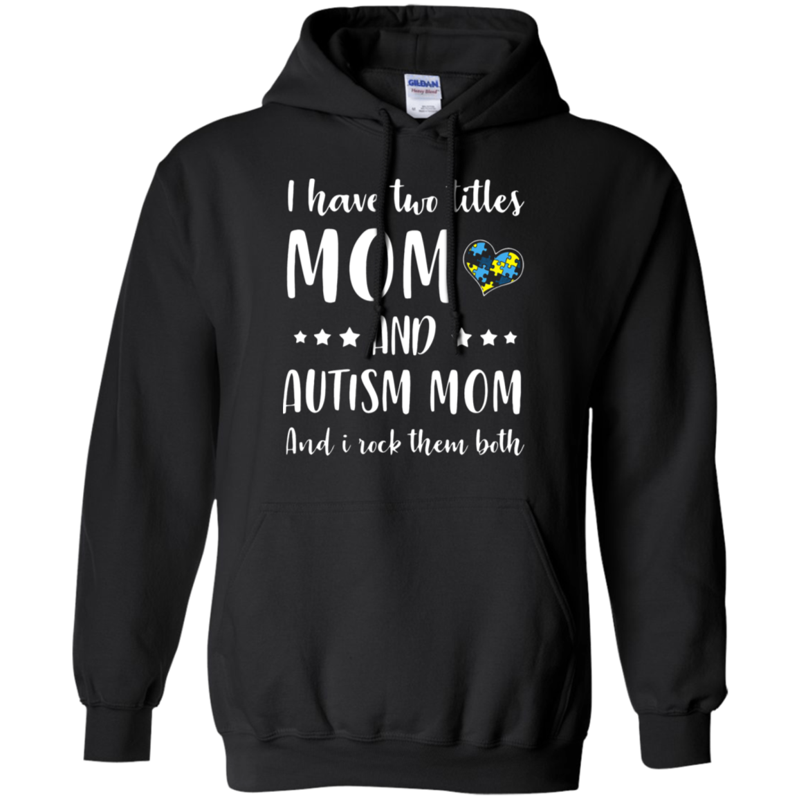 I Have Two Titles Mom And Autism Mom I Rock Them Both Shirts