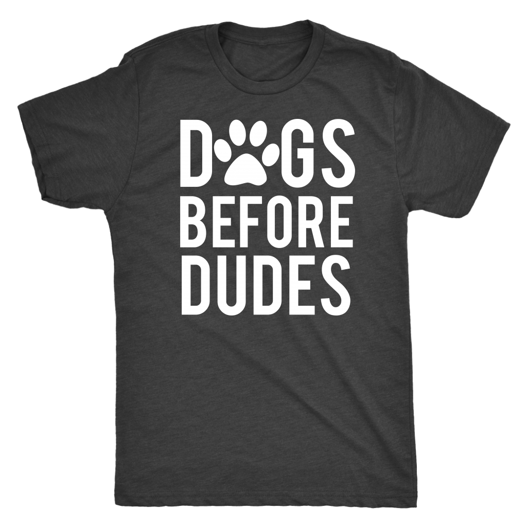 "Dogs Before Dudes" Men's Triblend T-Shirt