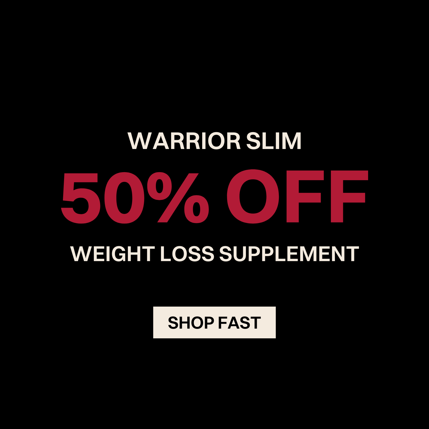 50% Off Warrior Slim