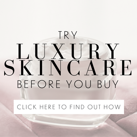 Try Luxury Skincare for Free