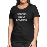 Strong Brave Powerful - black