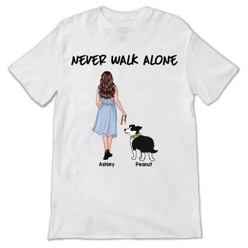 Wiggle Butt Never Walk Alone Girl Dog Personalized Shirt Trending Custom