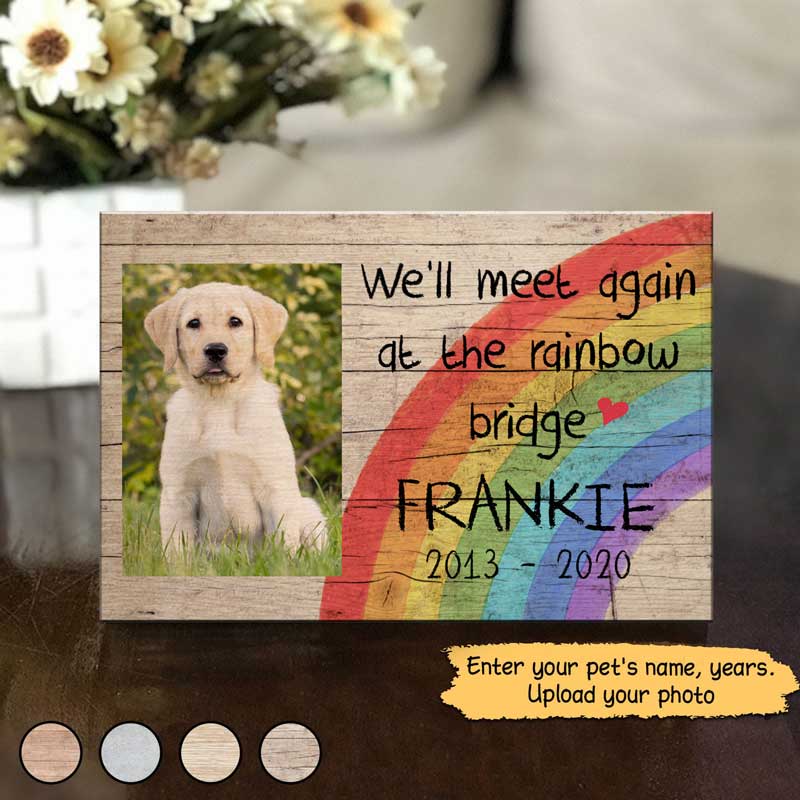 We‘ll Meet At Rainbow Bridge Pet Memorial Personalized