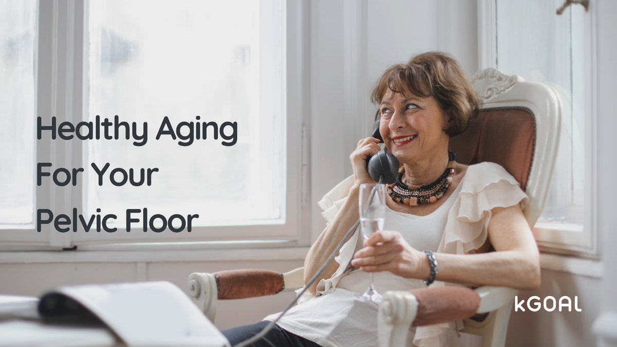 Menopause And Beyond Healthy Aging For Your Pelvic Floor 