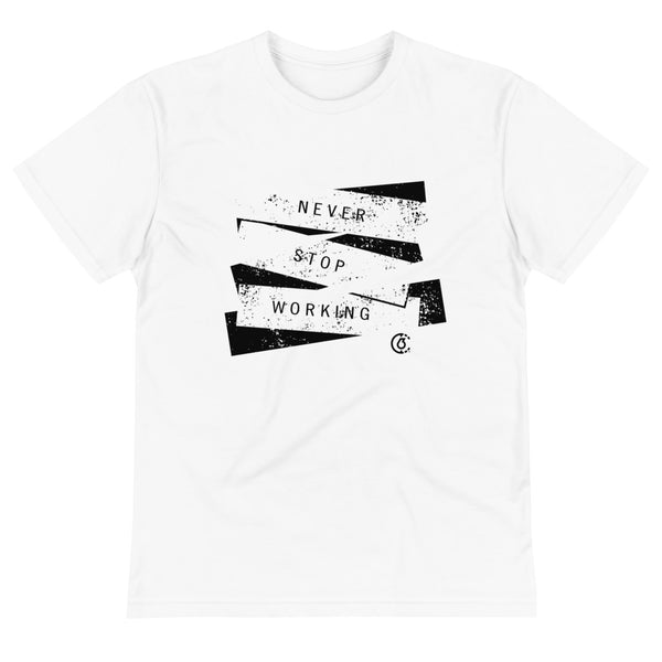 Never Stop Working Sustainable Tee