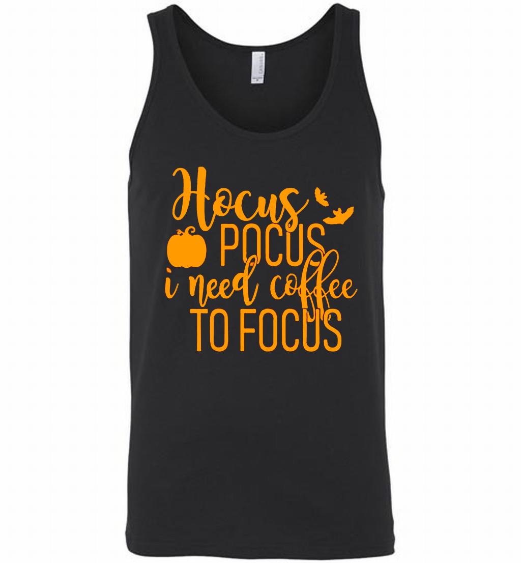 Hocus Pocus I Need Coffee To Focus Tank Shirts