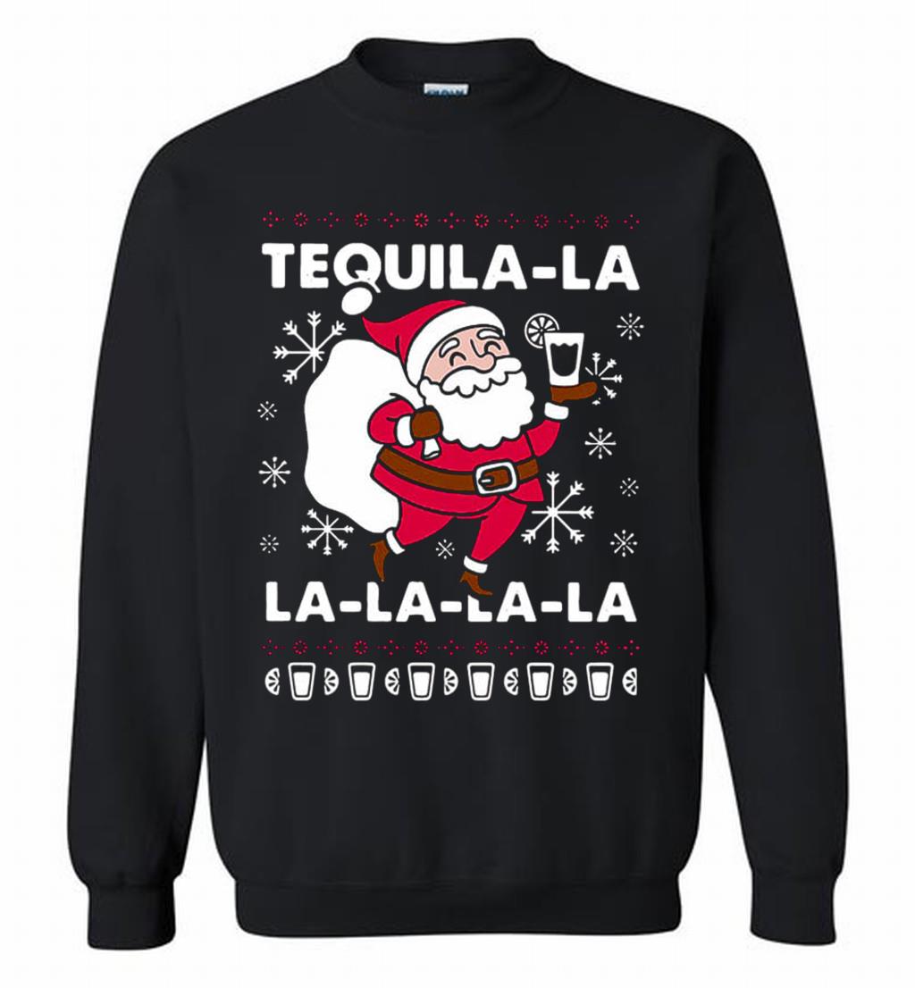 Christmas Santa Claus Tequila La La La La La Crewneck T Shirt