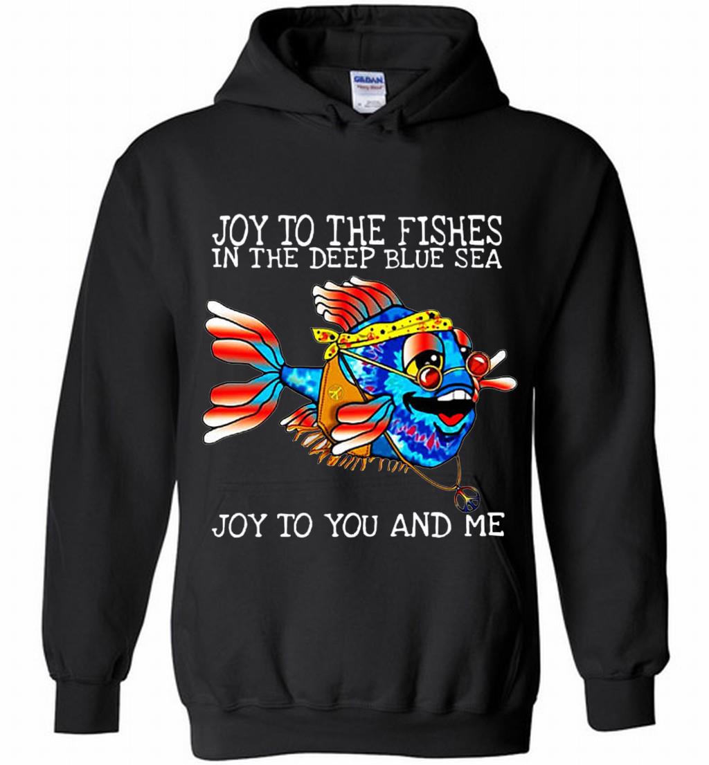 Hippie Fish Joy To The Fishes In The Deep Blue Sea Joy To You And Me Shirts