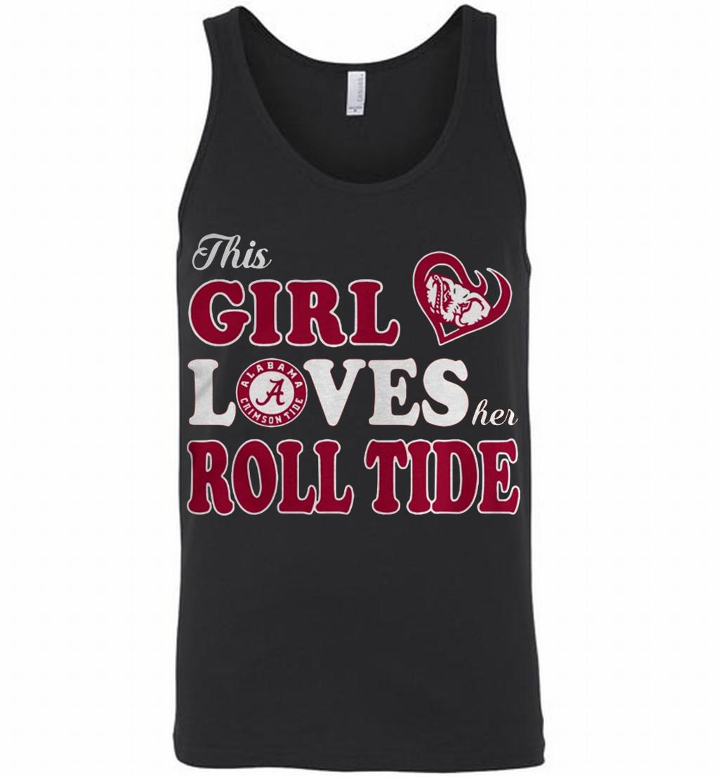 This Girl Loves Her Roll Tide Alabama Tank Shirts