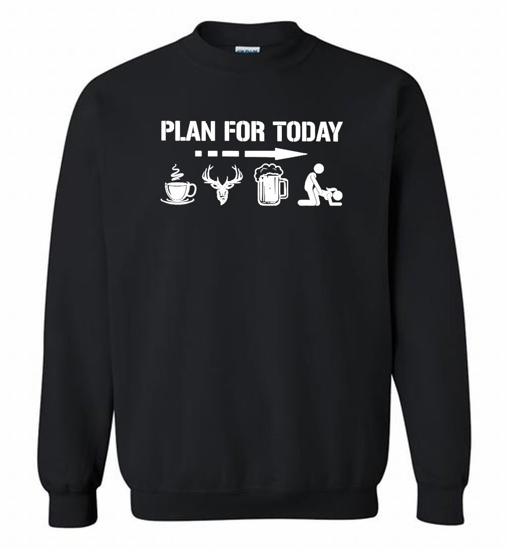 Plan For Today Coffee Hunting Beer Make Love Crewneck Shirts