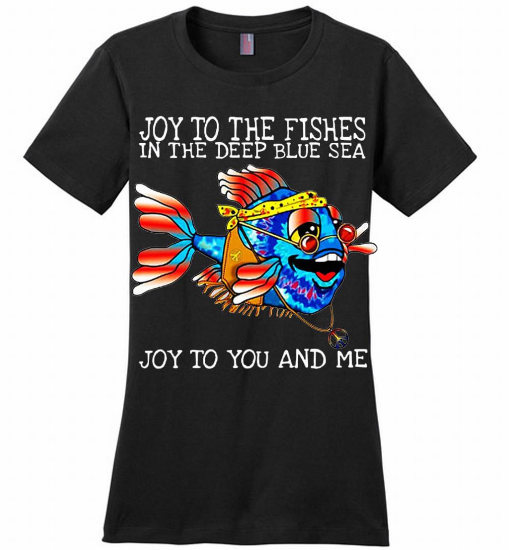 Hippie Fish Joy To The Fishes In The Deep Blue Sea Joy To You And Me Perfect Shirts
