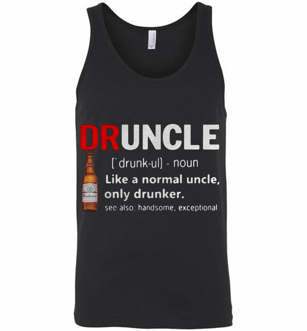 Druncle Budweiser Definition Meaning Like A Normal Uncle Only Tank Shirts