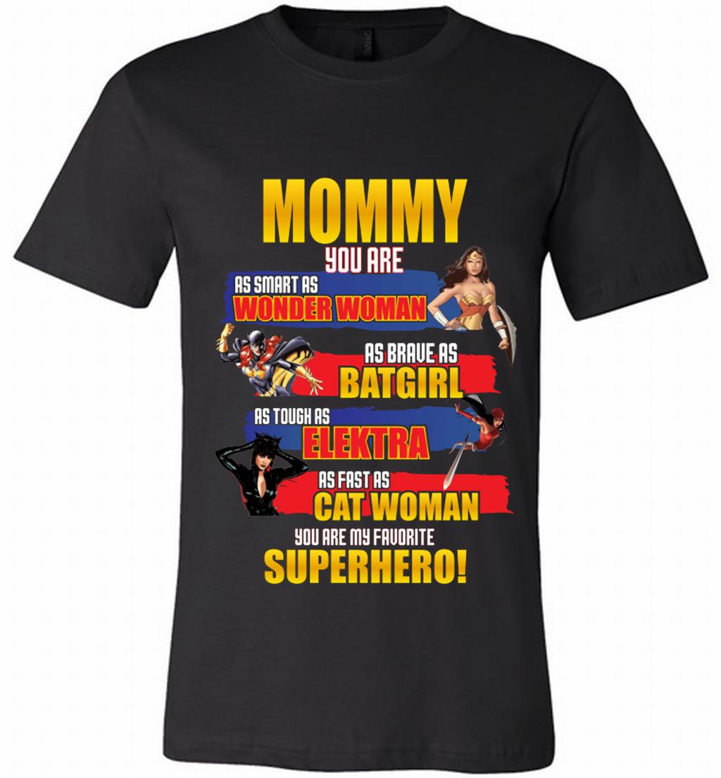 Mommy You Are Our Wonder Woman Batgirl Elektra Cat Woman Favorite Superhero Canvas Usa Shi