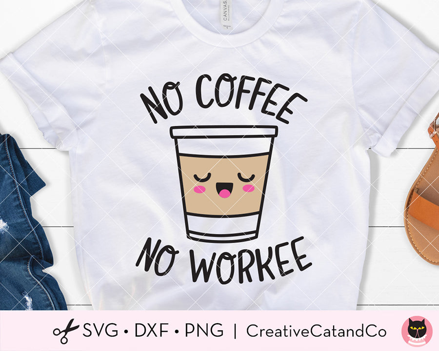 Download No Coffee No Workee Funny Coffee Lover Svg Creativecatandco