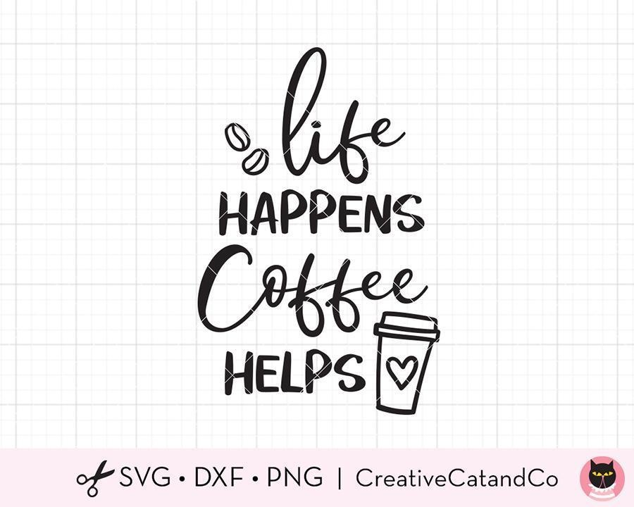 Free Free 310 Coffee Is Life Svg SVG PNG EPS DXF File