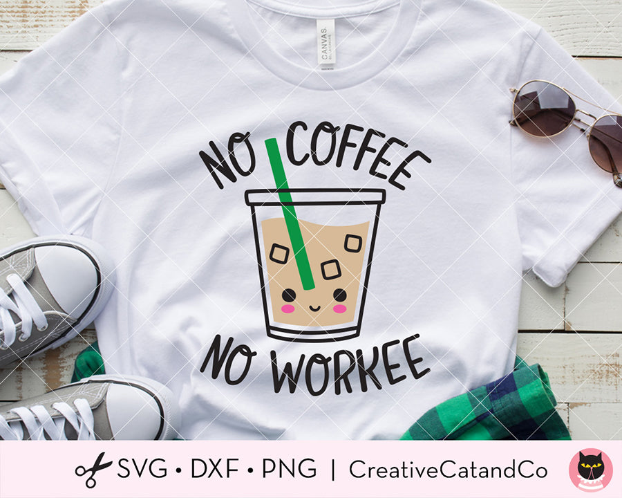 Download No Coffee No Workee Funny Coffee Lover Svg Creativecatandco