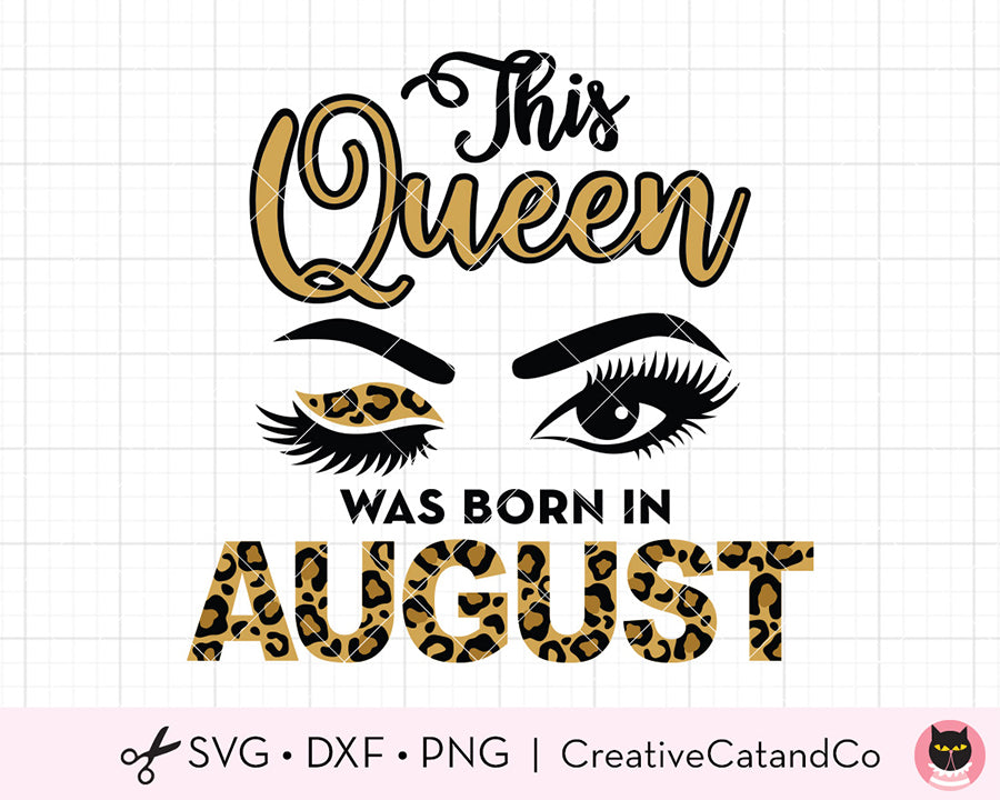 Download This Queen Was Born In August Birthday Svg Files Creativecatandco