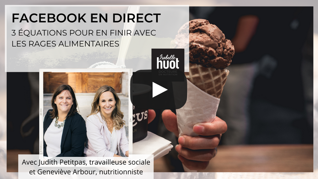 Le duo Judith&Genevieve discute de rages alimentaires avec la Docteure en nutrition Isabelle Huot, dans cette vidéo en direct.