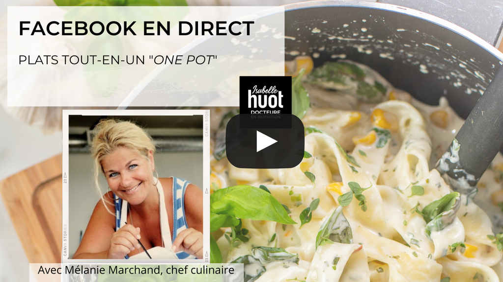 Des recettes de plats tout-en-un : une vidéo en direct de la chef Mélanie Marchand pour la Docteure en nutrition, Isabelle Huot.