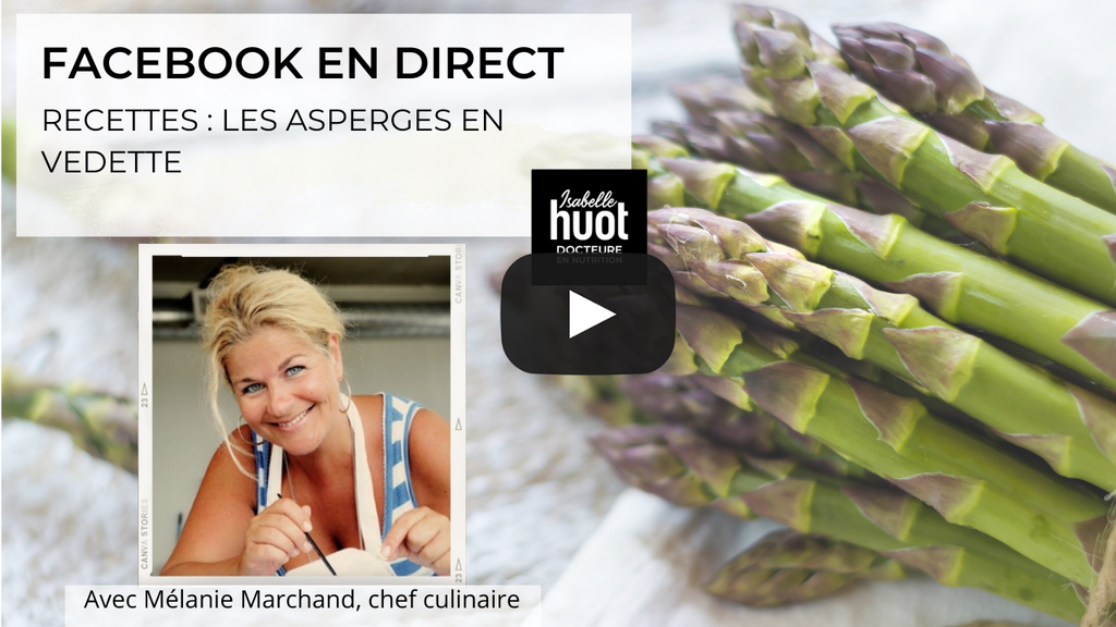 4 recettes pour mettre en vedette les asperges du Québec, un légume nutritif et savoureux. Recettes de la chef Mélanie Marchand pour le blogue santé d'Isabelle Huot Docteure en nutrition.