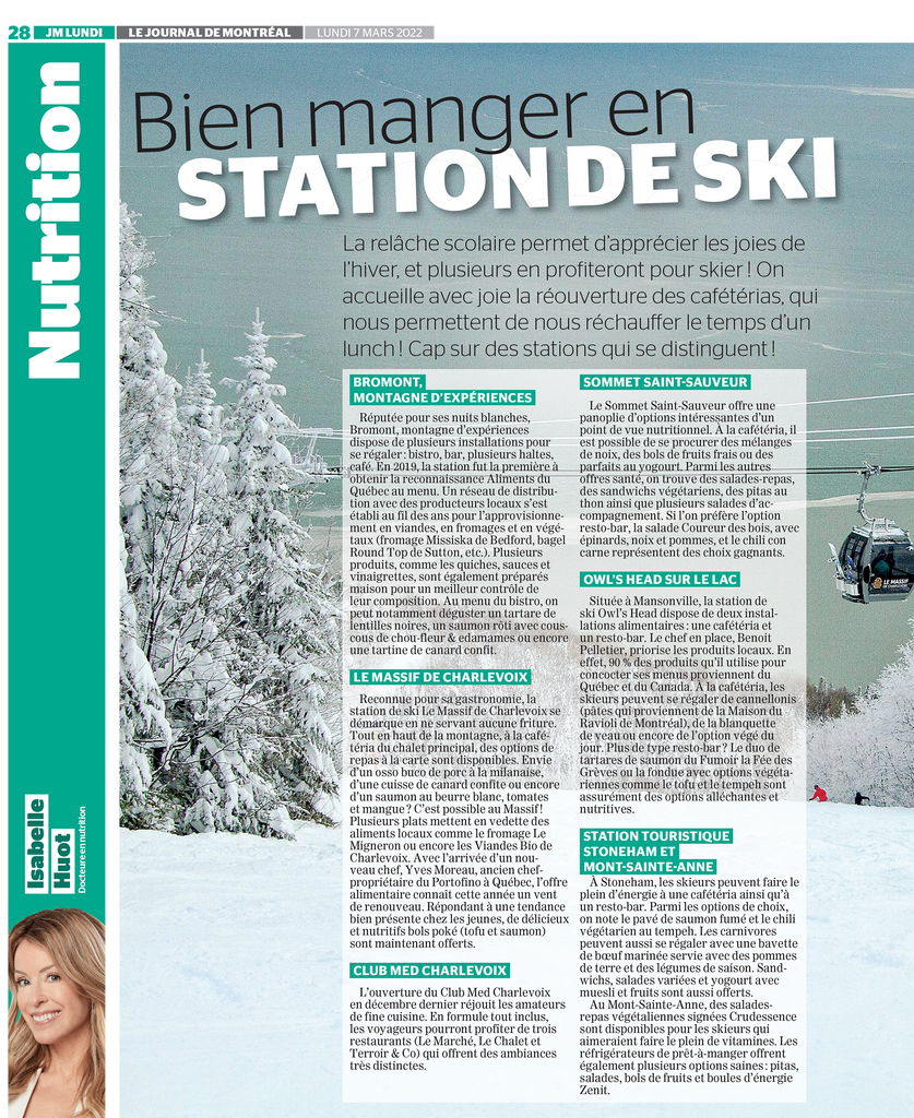 Bien manger en station de ski : Découvrez les conseils d'Isabelle Huot Docteure en nutrition dans cet article pour le Journal de Montréal et découvrez les stations qui se distinguent.