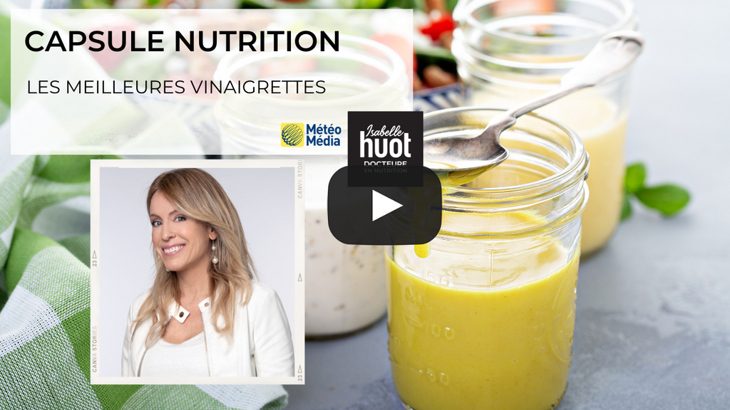 Les meilleures vinaigrettes : Une capsule nutrition d'Isabelle Huot Docteure en nutrition en collaboration avec MétéoMédia.